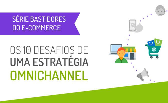 Os 10 desafios de uma estratégia Omnichannel