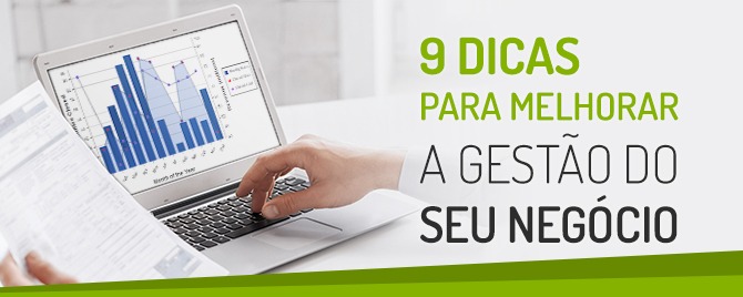 9 dicas para melhorar a gestão do seu negócio