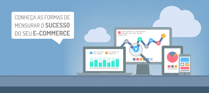 8 formas de mensurar o sucesso do meu e-commerce