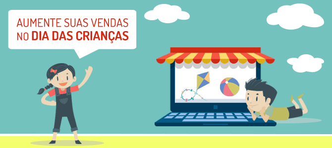 Aprenda em 6 dicas como aumentar as vendas no dia das crianças