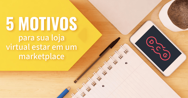 5 motivos para sua loja virtual estar em um marketplace