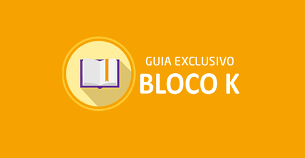 Guia completo sobre o Bloco K, nova obrigação do Sped Fiscal